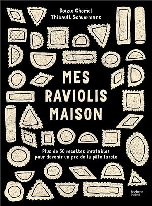 mes raviolis maison : plus de 50 recettes inratables pour devenir un pro de la pâte farcie