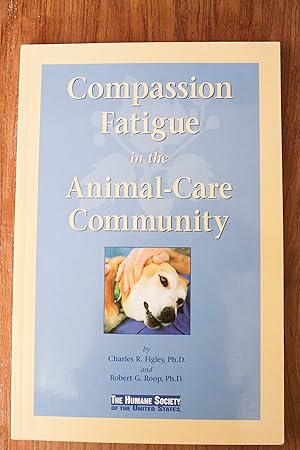 Seller image for Compassion Fatigue in the Animal-Care Community for sale by Snowden's Books