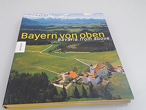 Bayern von oben = Bavaria from above / Gerhard Launer. Mit Texten von Gernot Geurtzen. Transl. fr...