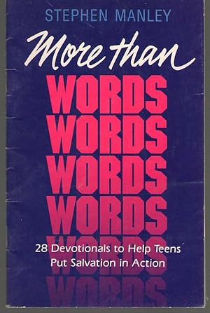 Imagen del vendedor de More Than Words 28 Devotionals to Help Teens Put Salvation in Action a la venta por Dan Glaeser Books