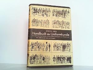 Bild des Verkufers fr Handbuch der Uniformkunde. Die militrische Tracht in ihrer Entwicklung bis zur Gegenwart. zum Verkauf von Antiquariat Ehbrecht - Preis inkl. MwSt.