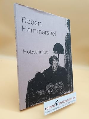 Holzschnitte / Robert Hammerstiel