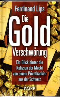 Immagine del venditore per Die Gold-Verschwrung. Ein Blick hinter die Kulissen der Macht von einem Privatbankier aus der Schweiz. venduto da Leonardu