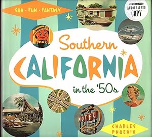 Bild des Verkufers fr SOUTHERN CALIFORNIA IN THE '50s: SUN FUN FANTASY zum Verkauf von Champ & Mabel Collectibles