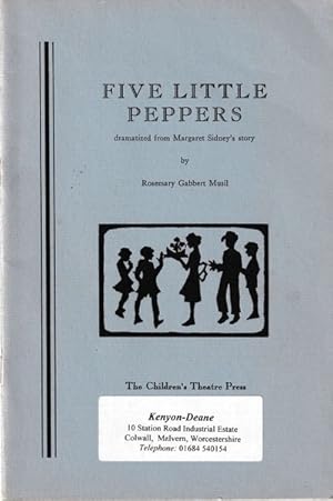 Five Little Peppers: Dramatized from Margaret Sidney's Story