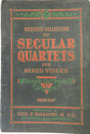 Rosche's Collection of Secular Quartets for Mixed Voices