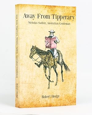 Bild des Verkufers fr Away from Tipperary. Nicholas Sadleir, Australian Gentleman zum Verkauf von Michael Treloar Booksellers ANZAAB/ILAB