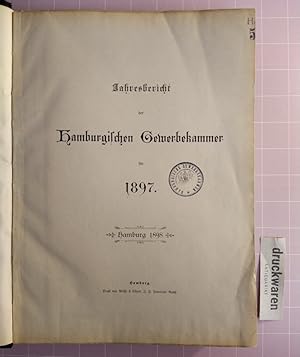 Jahresbericht der Hamburgischen Gewerbekammer für 1897-1902 [6 Hefte in einem Buch].