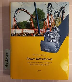 Bild des Verkufers fr Prater-Kaleidoskop. Eine fotohistorische Berg- und Talfahrt durch den Wiener Wurstelprater. zum Verkauf von Druckwaren Antiquariat