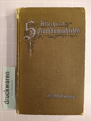 Bild des Verkufers fr Allerhand Sprachdummheiten. Kleine deutsche Grammatik des Zweifelhaften, des Falschen und des Hlichen. Ein Hilfsbuch fr alle die sich ffentlich der deutschen Sprache bedienen. zum Verkauf von Druckwaren Antiquariat