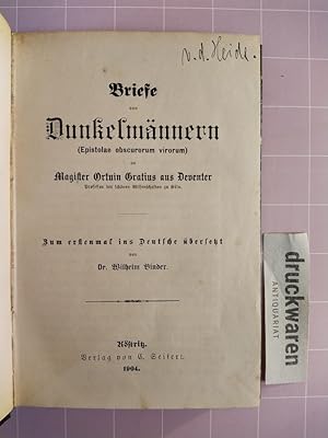 Briefe von Dunkelmännern (Epistolae obscurum virorum). Zum erstenmal ins Deutsche übersetzt von W...