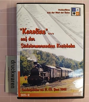 "Karoline" . auf der Südstormarnschen Kreisbahn. Sonderfahrten am 21./ 22. Juni 2008 [DVD+R].
