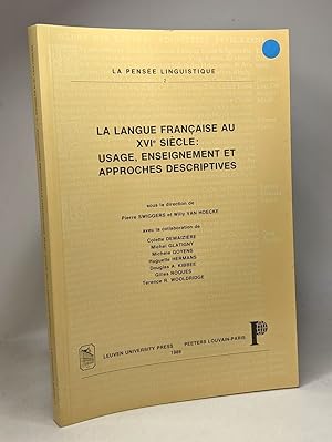 Bild des Verkufers fr La langue franaise au XVIe sicle: usage enseignement et approches descriptives - La pense linguistique 2 zum Verkauf von crealivres