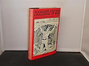 Socialism and the Challenge of War : Ideas and Politics in Britain, 1912-18