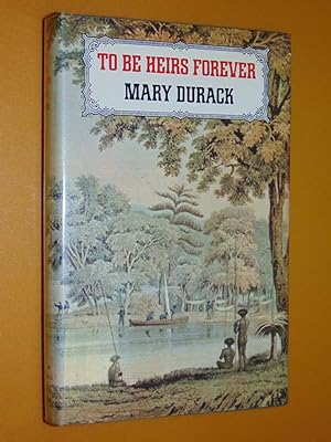 Seller image for To Be Heirs Forever. Signed by Mary Durack for sale by Serendipitous Ink