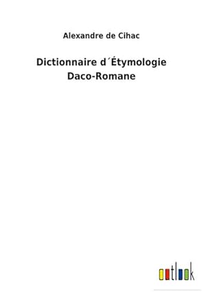 Imagen del vendedor de Dictionnaire d tymologie Daco-Romane a la venta por AHA-BUCH GmbH