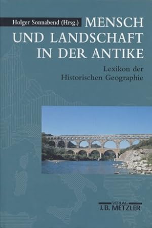 Bild des Verkufers fr Mensch und Landschaft in der Antike: Lexikon der Historischen Geographie. zum Verkauf von Fundus-Online GbR Borkert Schwarz Zerfa