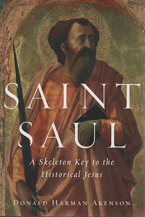 Bild des Verkufers fr Saint Saul: A Skeleton Key to the Historical Jesus. zum Verkauf von Fundus-Online GbR Borkert Schwarz Zerfa