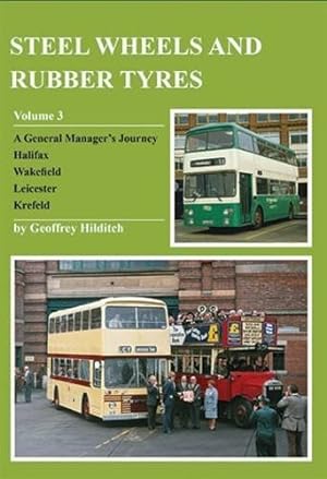 Seller image for Steel Wheels and Rubber Tyres Volume 3 for sale by Martin Bott Bookdealers Ltd