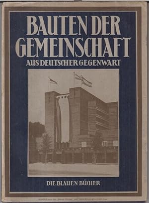 Bild des Verkäufers für Bauten der Gemeinschaft ( = Deutsche Bauten der gegenwart / Die blauen Bücher, Sonderband ). zum Verkauf von Antiquariat Carl Wegner
