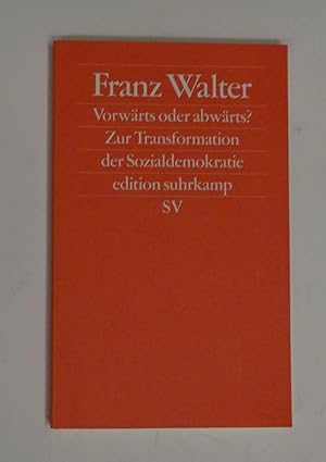 Bild des Verkufers fr Vorwrts oder abwrts? Zur Tranformation der Sozialdemokratie zum Verkauf von Der Buchfreund