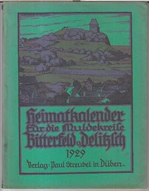 Imagen del vendedor de Heimatkalender fr die Muldekreise Bitterfeld und Delitzsch 1929. 5. Jahrgang. - Aus dem Inhalt: Walther Baack - Der Weiberwolf von Kyhna und Rdgen. Novelle / C. Hermann Eckler: Das Ende des Leberecht Hauptmann / Otto Cimutta: Flammen in der Nacht. Skizze aus der Doberschtzer Notzeit 1637 / H. Ulbrich: Ein Innungsfest in Landsberg. a la venta por Antiquariat Carl Wegner