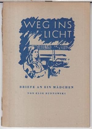 Immagine del venditore per Weg ins Licht. Briefe an ein Mdchen. venduto da Antiquariat Carl Wegner