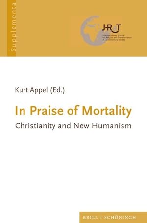 Bild des Verkufers fr In Praise of Mortality : Christianity and New Humanism zum Verkauf von AHA-BUCH GmbH