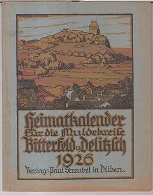 Heimatkalender für die Muldekreise Bitterfeld und Delitzsch 1926. 2. Jahrgang. - Aus dem Inhalt: ...