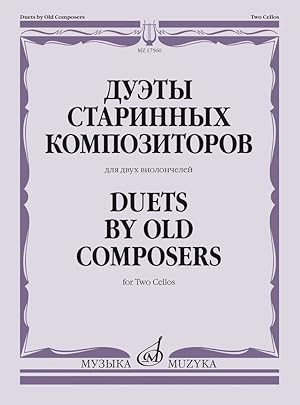Duets by Old Composers. For Two Cellos. Ed. by Vladimir Tonkha.
