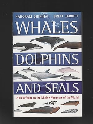 Imagen del vendedor de Whales, Dolphins and Seals: A Field Guide to the Marine Mammals of the World a la venta por Calluna Books