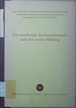 Immagine del venditore per Der westdeutsche Konsumgterexport nach dem zweiten Weltkrieg. venduto da Antiquariat Bookfarm