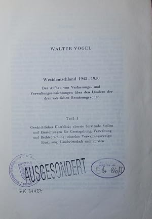 Bild des Verkufers fr Westdeutschland 1945 - 1950. der Aufbau von Verfassungs- und Verwaltungseinrichtungen ber den Lndern der drei westlichen Besatzungszonen. - 1. Geschichtlicher berblick, oberste beratende Stellen und Einrichtungen fr Gesetzgebung, Verwaltung und Rechtsprechung, einzelne Verwaltungszweige. zum Verkauf von Antiquariat Bookfarm