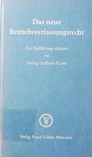 Bild des Verkufers fr Das Neue Betriebsverfassungsrecht. zur Einfhrung erlutert. zum Verkauf von Antiquariat Bookfarm