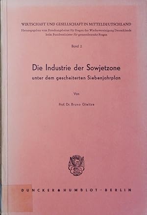 Bild des Verkufers fr Die Industrie der Sowjetzone unter dem gescheiterten Siebenjahrplan. zum Verkauf von Antiquariat Bookfarm