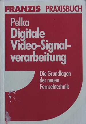 Bild des Verkufers fr Digitale Video-Signalverarbeitung. Die Grundlagen der neuen Fernsehtechnik. zum Verkauf von Antiquariat Bookfarm