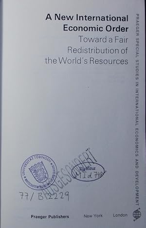 Bild des Verkufers fr A new international economic order. toward a fair redistribution of the World's resources. zum Verkauf von Antiquariat Bookfarm