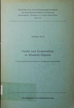 Bild des Verkufers fr Crafts and cooperation in Western Nigeria. a sociological contribution to indigenous economics. zum Verkauf von Antiquariat Bookfarm