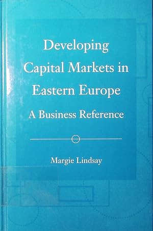 Bild des Verkufers fr Developing capital markets in Eastern Europe. a business reference. zum Verkauf von Antiquariat Bookfarm