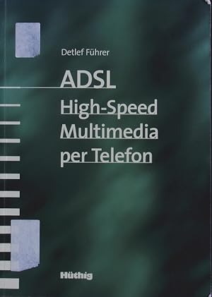Seller image for ADSL. High-speed Multimedia per Telefon. for sale by Antiquariat Bookfarm