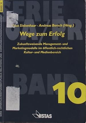 Bild des Verkufers fr Wege zum Erfolg. Zukunftsweisende Management- und Marketingmodelle im ffentlich-rechtlichen Kultur- und Medienbereich ; [das vorliegende Buch dokumentiert die Tagung "Wege zum Erfolg", die das Institut fr Kultur- und Medienmanagement der Hochschule fr Musik "Hanns Eisler" Berlin vom 18. bis 19. Juni 1999 in den Kammerspielen des Deutschen Theaters zu Berlin hat stattfinden lassen. zum Verkauf von Antiquariat Bookfarm