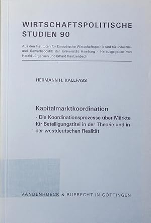 Bild des Verkufers fr Kapitalmarktkoordination. die Koordinationsprozesse ber Mrkte fr Beteiligungstitel in der Theorie und in der westdeutschen Realitt. zum Verkauf von Antiquariat Bookfarm