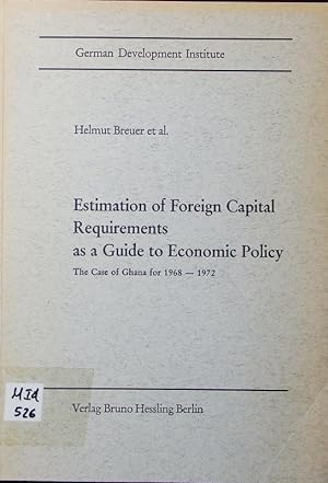Bild des Verkufers fr Estimation of foreign capital requirements as a guide to economic policy. the case of Ghana for 1968 - 1972. zum Verkauf von Antiquariat Bookfarm