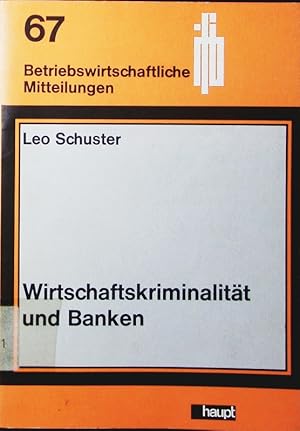 Bild des Verkufers fr Wirtschaftskriminalitt und Banken. [am 22. November 1976 an d. Hochsch. St. Gallen gehaltene Antrittsvorlesung]. zum Verkauf von Antiquariat Bookfarm