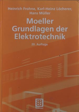 Image du vendeur pour Moeller Grundlagen der Elektrotechnik. Mit . 172 Beispielen. mis en vente par Antiquariat Bookfarm