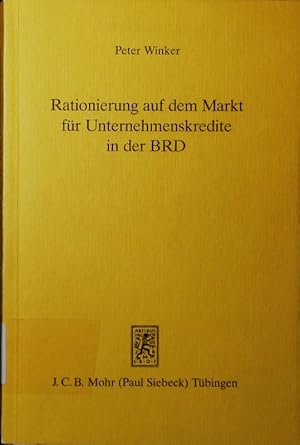 Bild des Verkufers fr Rationierung auf dem Markt fr Unternehmenskredite in der BRD. zum Verkauf von Antiquariat Bookfarm