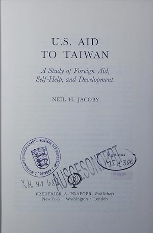Bild des Verkufers fr U.S. aid to Taiwan. a study of foreign aid, self-help, and development. zum Verkauf von Antiquariat Bookfarm
