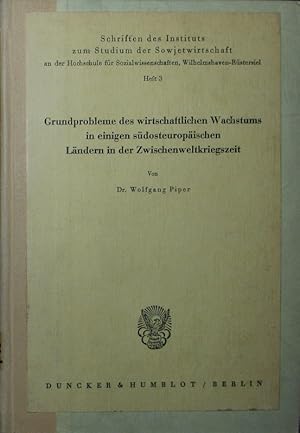 Bild des Verkufers fr Grundprobleme des wirtschaftlichen Wachstums in einigen sdosteuropischen Lndern in der Zwischenweltkriegszeit. zum Verkauf von Antiquariat Bookfarm