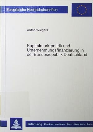 Bild des Verkufers fr Kapitalmarktpolitik und Unternehmungsfinanzierung in der Bundesrepublik Deutschland. zum Verkauf von Antiquariat Bookfarm