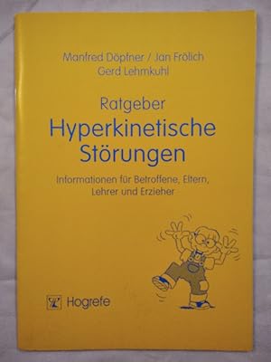 Seller image for Ratgeber hyperkinetische Strungen. Informationen fr Betroffene, Eltern, Lehrer und Erzieher. [Band 1]. Ratgeber Kinder- und Jugendpsychotherapie. for sale by KULTur-Antiquariat